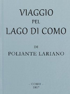 [Gutenberg 48335] • Viaggio pel lago di Como